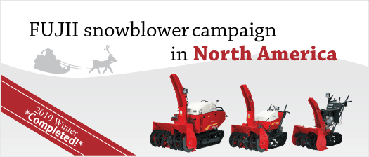 Fujii Snowblower Campaign in North America